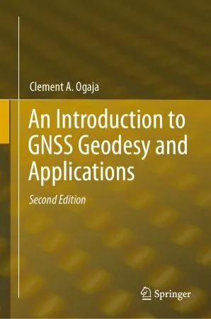 An Introduction to GNSS Geodesy and Applications, 2nd edition