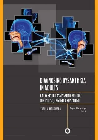 Diagnosing Dysarthria in Adults: A New Speech Assessment Method for Polish, English, and Spanish