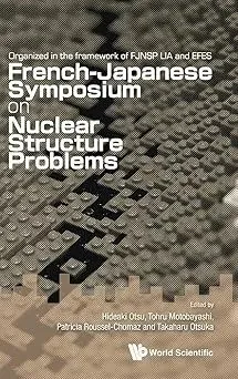 Nuclear Structure Problems – Proceedings of the French-Japanese Symposium