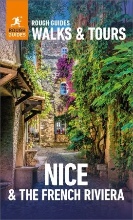 Rough Guides Walks and Tours Nice and the French Riviera: Top 14 Itineraries for Your Trip (Rough Guides Walks and Tours)