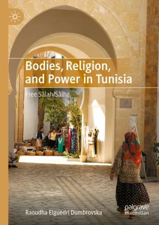 Bodies, Religion, and Power in Tunisia: Free Salah/Salha