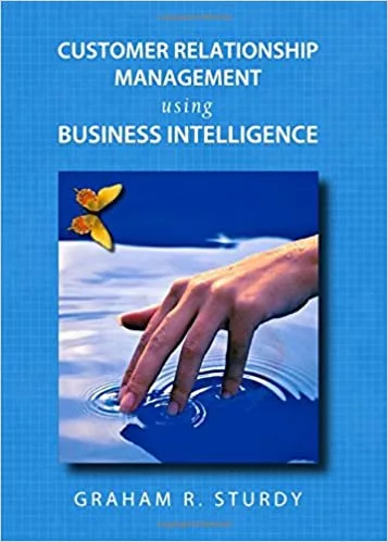 [FREE] Customer Relationship Management Using Business Intelligence