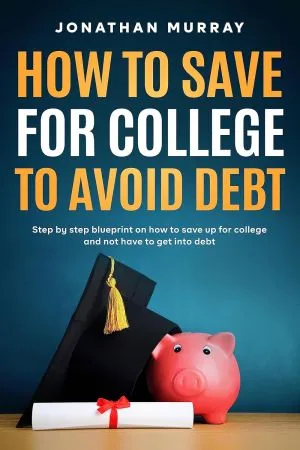 How To Save For College and Avoid Debt