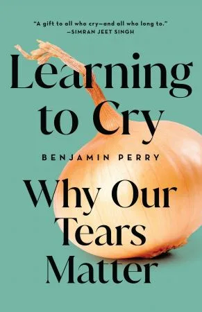 [FREE] Learning to Cry: Why Our Tears Matter