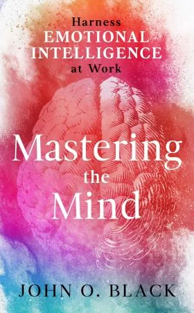 [FREE] Mastering the Mind: Harness Emotional Intelligence at Work