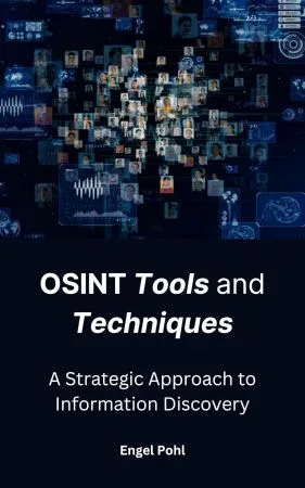 [FREE] OSINT Tools and Techniques: A Strategic Approach to Information Discovery