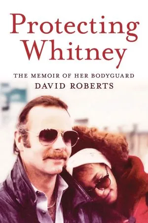 [FREE] Protecting Whitney: The Memoir of Her Bodyguard