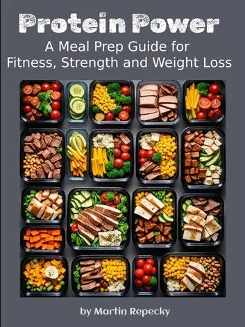 [FREE] Protein Power – A Meal Prep Guide for Fitness, Strength and Weight Loss