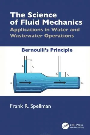 The Science of Fluid Mechanics: Applications in Water and Wastewater Operations