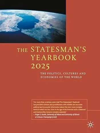 The Statesman's Yearbook 2025: The Politics, Cultures and Economies of the World