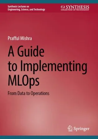 [FREE] A Guide to Implementing MLOps: From Data to Operations