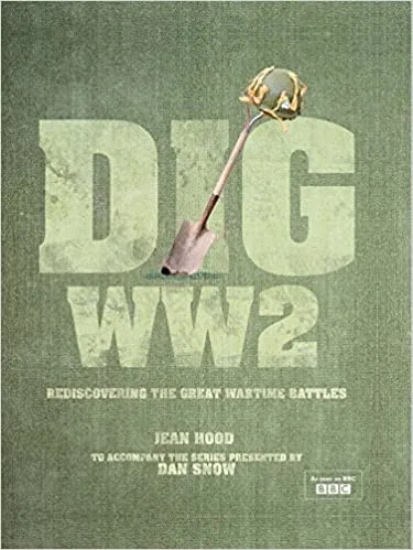 Dig WW2: Rediscovering the Great Wartime Battles