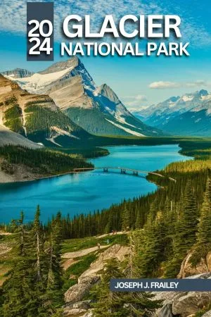 [FREE] Glacier National Park Travel Guide 2024