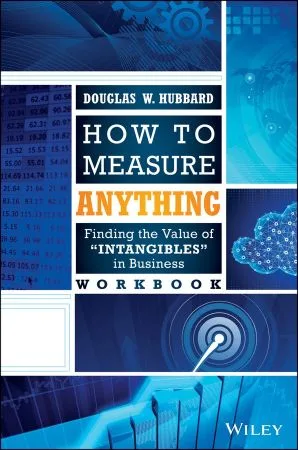 [FREE] How to Measure Anything Workbook: Finding the Value of Intangibles in Business (True PDF)