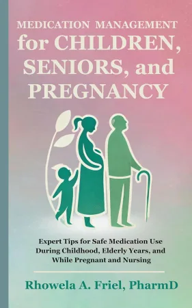 [FREE] Medication Management for Children, Seniors, and Pregnancy