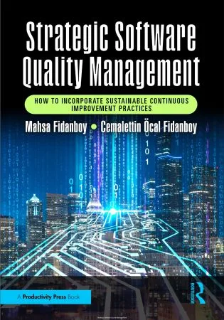 [FREE] Strategic Software Quality Management: How to Incorporate Sustainable Continuous Improvement Practices