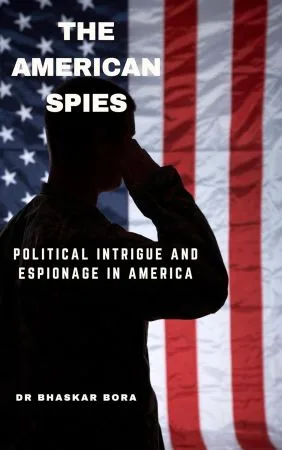 The American Spies: Political Intrigue and Espionage in America