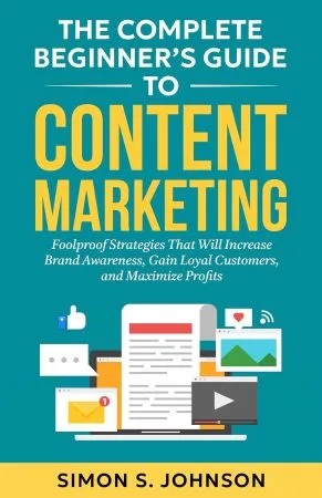 [FREE] The Complete Beginner’s Guide to Content Marketing